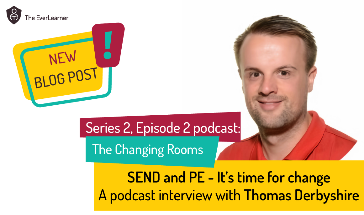 SEND and PE - It's time for change. A podcast interview with Thomas Derbyshire.