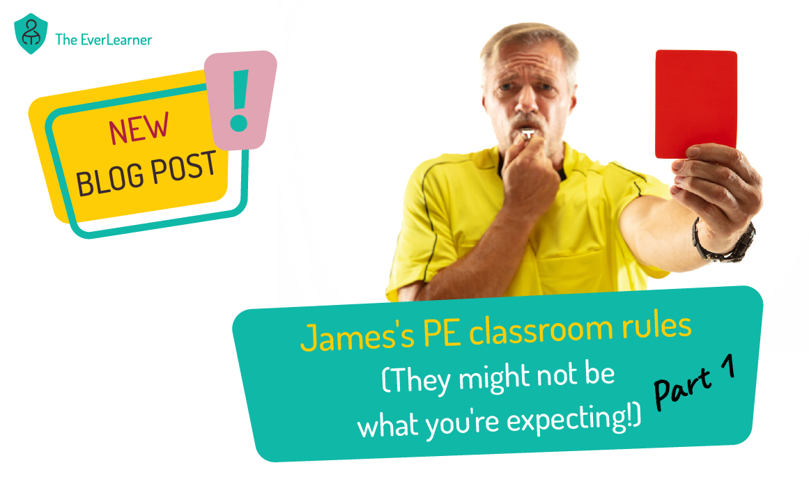 James's PE classroom rules - They might not be what you're expecting! (Part 1) blog feature image